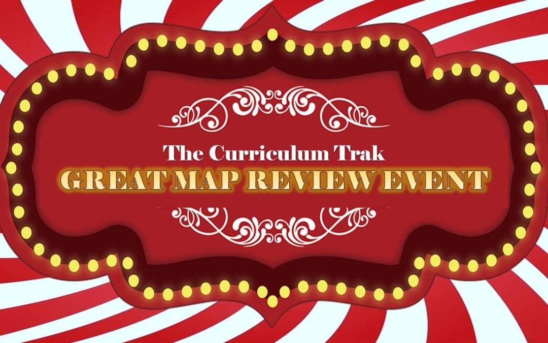 Announcing the Curriculum Trak Great Map Review Event!